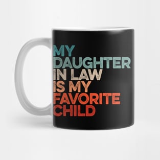 My Daughter In Law Is My Favorite Child Mug